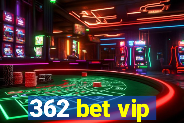 362 bet vip